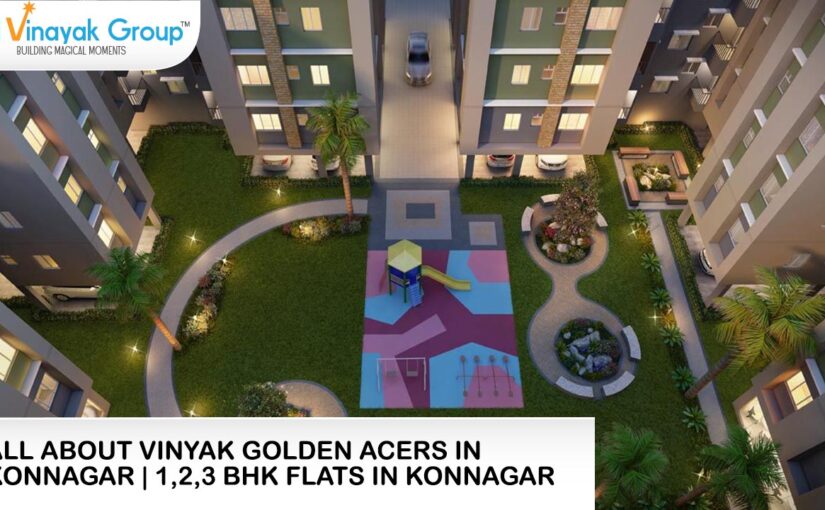 All About Vinyak Golden Acers in Konnagar | 1, 2, 3 BHK Flats in Konnagar